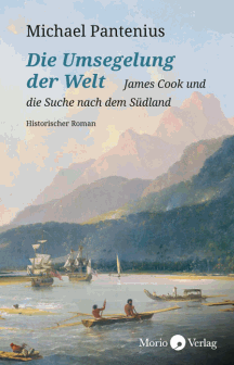 Michael Pantenius: Die Umsegelung der Welt &ndash; James Cook und die Suche nach dem S&uuml;dland