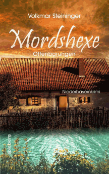 Volkmar Steininger: Offenbarungen - Mordshexe 4