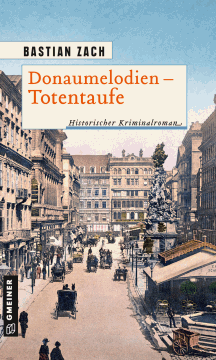 Bastian Zach: Donaumelodien - Totentaufe