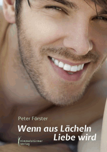 Peter F&ouml;rster: Wenn aus L&auml;cheln Liebe wird