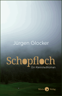 J&uuml;rgen Glocker: Schopfloch