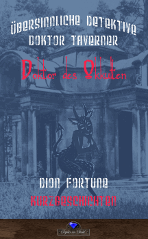 Dion Fortune: Die Geheimnisse von Dr. John Richard Taverner 2