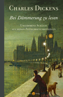 Charles Dickens: Bei D&auml;mmerung zu lesen