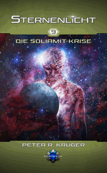 Peter R. Kr&uuml;ger: Die Soliamit-Krise - Sternenlicht 9