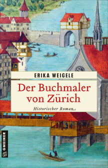 Erika Weigele: Der Buchmaler von Z&uuml;rich