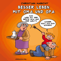 Christian Habicht: Besser leben mit Oma und Opa