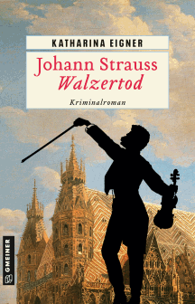 Katharina Eigner: Johann Strau&szlig; - Walzertod