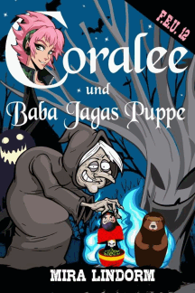 Mira Lindorm: Coralee und Baba Jagas Puppe