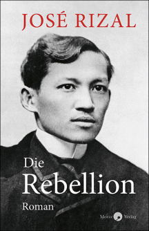 Jos&eacute; Rizal: Die Rebellion