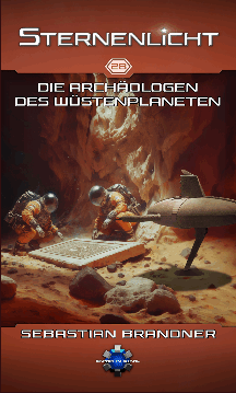 Sebastian Brandner: Die Arch&auml;ologen des W&uuml;stenplaneten - Sternenlicht 28
