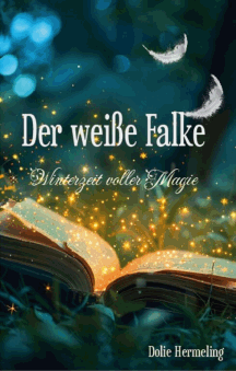 Dolie Hermeling: Der wei&szlig;e Falke