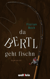 Florian Bock: Da Bertl geht fischn - Richard Sonnleitner 3