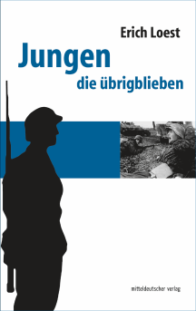 Erich Loest: Jungen die &uuml;brigblieben