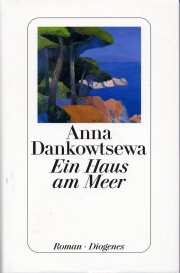 Anna Dankowtsewa Ein Haus am Meer