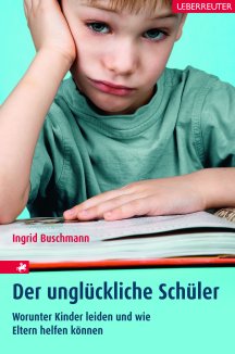 Ingrid Buschmann: Der ungl&uuml;ckliche Sch&uuml;ler