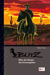 Walter Farley: Blitz, der Hengst des Sonnengottes