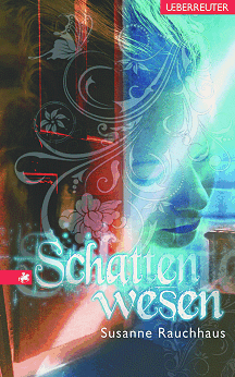 Susanne Rauchhaus: Schattenwesen