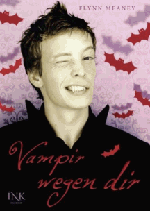Flynn Meaney: Vampir wegen dir