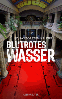 Jonas Torsten Kr&uuml;ger: Blutrotes Wasser