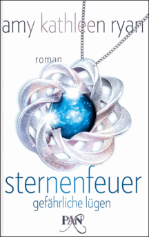 Amy Kathleen Ryan - Sternenfeuer Bd.1: Gef&auml;hrliche L&uuml;gen