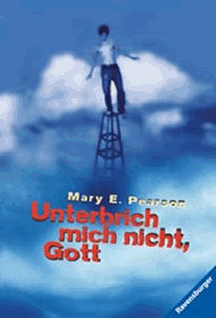 Mary E. Pearson: Unterbrich mich nicht, Gott