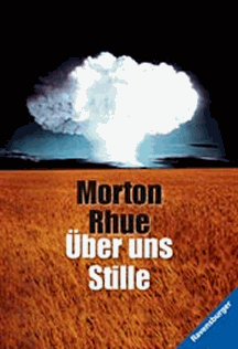 Morton Rhue: &Uuml;ber uns Stille