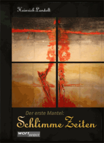 Heinrich Landolt: Der erste Mantel - Schlimme Zeiten 1