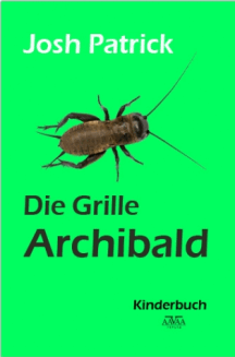 Josh Patrick: Die Grille Archibald
