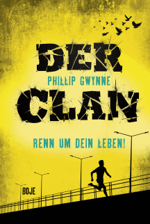Phillip Gwynne: Der Clan - Renn um dein Leben!