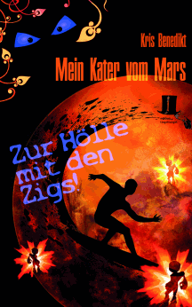 Kris Benedikt: Mein Kater vom Mars 2 &ndash; Zur H&ouml;lle mit den Zigs!