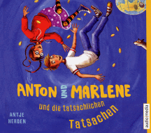 Antje Herden: Anton und Marlene und die tatsächlichen Tatsachen
