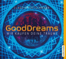 Claudia Pietschmann: GoodDreams - Wir kaufen deine Tr&auml;ume