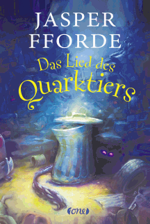 Jasper Fforde: Das Lied des Quarktiers