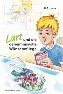 U.S. Levin: Lars und die geheimnisvolle W&uuml;nschefliege