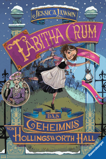 Jessica Lawson: Tabitha Crum - Das Geheimnis von Hollingsworth Hall