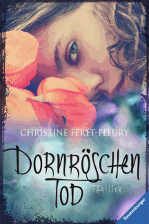 Christine F&eacute;ret-Fleury: Dornr&ouml;schentod