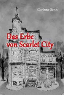 Corinne Senn: Das Erbe von Scarlet City