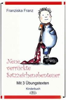Franziska Franz: Neue verr&uuml;ckte Satzzeichenabenteuer
