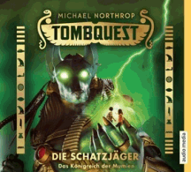 Tombquest - Die Schatzj&auml;ger 5 Das K&ouml;nigreich der Mumien