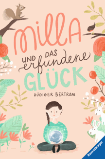 : Milla und das erfundene Gl&uuml;ck