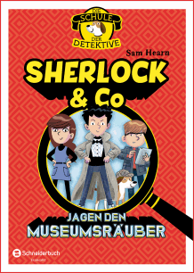 Sam Hearn: Sherlock & Co jagen den Museumsräuber
