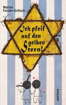 Marion Forster-Gr&ouml;tsch: Ich pfeif auf den gelben Stern!