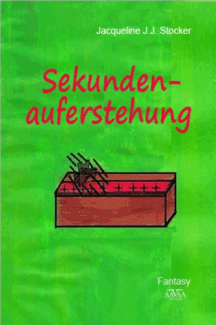 Jacqueline J. J. Stocker: Sekundenauferstehung