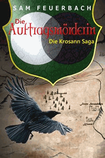 Sam Feuerbach: Die Auftragsm&ouml;rderin - Die Krosann Saga 1