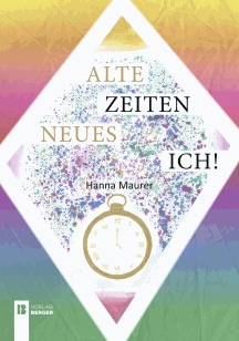Hanna Maurer: Alte Zeiten, neues Ich