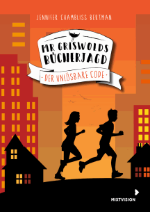 Jennifer C. Bertman: Mr Griswolds B&uuml;cherjagd 2 &ndash; Der Unl&ouml;sbare Code