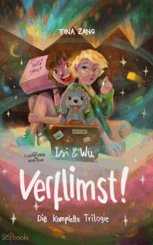 Tina Zang: Isi & Wu: Verflimst! - Die komplette Trilogie