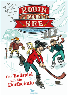 Ulrich Fasshauer: Robin vom See 4 � Das Endspiel um die Dorfschule