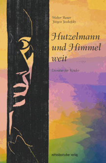 J&uuml;rgen Jankofsky: Hutzelmann und Himmel weit
