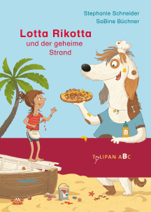 Stephanie Schneider: Lotta Rikotta und der geheime Strand